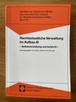 Rechtsstaatliche Verwaltung im Aufbau III - - Selbstverwaltung und Aufsicht -