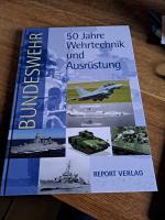 Bundeswehr. 50 Jahre Wehrtechnik und Ausrüstung