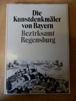 Die Kunstdenkmäler von Bayern. Die Kunstdenkmäler der Oberpfalz / Bezirksamt Regensburg - Unveränderter Nachdruck der Ausgabe von  1910