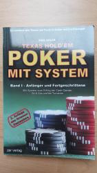 Texas Hold'em - Poker mit System - Band I - Anfänger und Fortgeschrittene. Ein Lehrbuch über Theorie und Praxis im Online- und Live-Pokerspiel