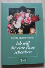 Ich will dir eine Rose schenken