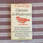 Clare Kipps: Clarence der Wunderspatz