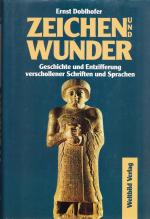 ZEICHEN UND WUNDER - Geschichte und Entzifferung verschollener Schriften und Sprachen