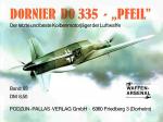 Dornier DO 335 Pfeil. Der letzte und beste Kolbenmotorjäger der Luftwaffe. Waffen-Arsenal Band 93.