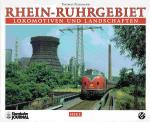 Rhein-Ruhrgebiet - Lokomotiven und Landschaften.