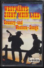 Westwärts zieht mein Lied - Country- und Western-Songs