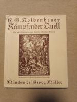 E. G. Kolbenheyer: Kämpfender Quell ( Ka