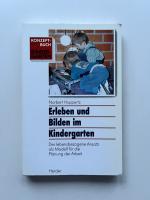 Erleben und Bilden im Kindergarten,  Der lebensbezogene Ansatz als Modell für die Planung der Arbeit [Konzeptbuch Kindergarten]