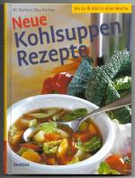 Neue Kohlsuppen-Rezepte [Kohlsuppenrezepte]