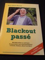 Blackout passé. Mit Nährstoffen zu optimaler Konzentration und Leistungsfähigkeit in Schule, Studium, Beruf und Sport