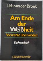 Am Ende der Weißheit - Vorurteile überwinden. Ein Handbuch