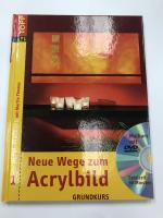 Neue Wege zum Acrylbild 1. Grundkurs mit DVD