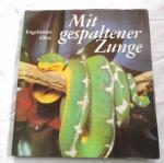 Mit gespaltener Zunge aus der Biologie und Kulturgeschichte der Schlangen (1981)