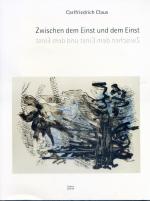 Carlfriedrich Claus: Zwischen dem Einst 