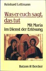 Was er euch sagt, das tut: Mit Maria im Dienst der Erlösung