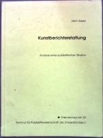 Kunstberichterstattung : Analyse einer publizistischen Struktur. Seminar für Publizistikwissenschaft: Diskussionspunkt ; Bd. 29