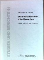 Die Selbstdefinition alter Menschen : Inhalt, Struktur und Funktion. Max-Planck-Institut für Bildungsforschung: Studien und Berichte ; 61