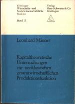 Kapitaltheoretische Untersuchungen zur neoklassischen gesamtwirtschaftlichen Produktionsfunktion Göttinger wirtschafts- und sozialwissenschaftliche Studien; Bd. 13