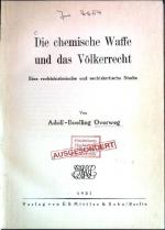 Die chemische Waffe und das Völkerrecht: eine rechtshistorische und rechtskritische Studie