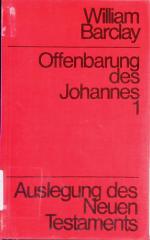 Offenbarung des Johannes Band 1. Auslegung des Neuen Testaments.