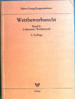 Wettbewerbsrecht; Band 2: Unlauterer Wettbewerb