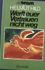 Helmut Hild: Werft euer Vertrauen nicht 