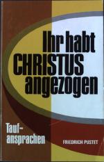 Ihr habt Christus angezogen : Taufanspra