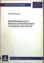 Die Beteiligung von Banken an Nichtbanken und das Konzernrecht; Dissertation.