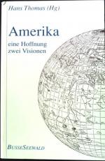 Amerika : eine Hoffnung, zwei Visionen.