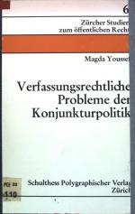 Verfassungsrechtliche Probleme der Konjunkturpolitik. Zürcher Studien zum öffentlichen Recht ; 6