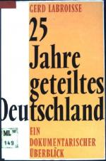 25 Jahre geteiltes Deutschland: ein dokumentarischer Überblick.