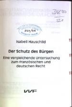 Der Schutz des Bürgen: eine vergleichende Untersuchung zum französischen und deutschen Recht. Rechtswissenschaftliche Forschung und Entwicklung; Bd. 558