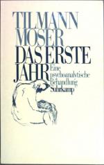 Tilmann Moser: Das Erste Jahr;-Eine psyc