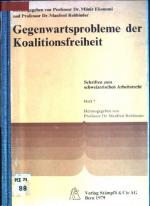 Gegenwartsprobleme der Koalitionsfreiheit. Schriften zum schweizerischen Arbeitsrecht; 7