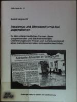 Rassismus und Ethnozentrismus bei Jugendlichen: zu den unterschiedlichen Formen dieser ausgrenzenden und diskriminierenden Orientierungen und Praxen und zur Notwendigkeit einer mehrdimensionalen antirassistischen Praxis. Duisburger Institut für Sprach- und Sozialforschung: DISS-Texte; Nr. 19