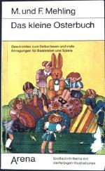 Das kleine Osterbuch : Geschichten zum Selberlesen und viele Anregungen für Basteleien u. Spiele. Arena Taschenbuch Nr. 1235