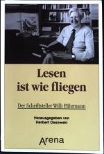 Lesen ist wie fliegen : der Schriftsteller Willi Fährmann ; zum 60. Geburtstag Arena Taschenbuch Nr.  1660