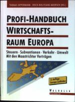 Profi-Handbuch Wirtschaftsraum Europa: Steuern, Subventionen, Verkehr, Umwelt