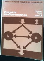 Erfolgreiche Unternehmensplanung. Schriftenreihe Arbeitsstudium, industrial engineering ; Bd. 22