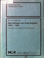 Das Exilwerk von Anna Seghers : 1933 - 1939 ; Volksfront u. antifaschist. Literatur. Minerva-Fachserie Geisteswissenschaften.