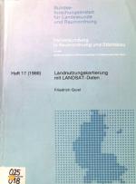 Landnutzungskartierung mit LANDSAT-Daten. Fernerkundung in Raumordnung und Städtebau ; H. 17