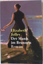 Elizabeth Jolley: Der Mann im Brunnen : 