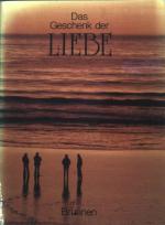 Das Geschenk der Liebe