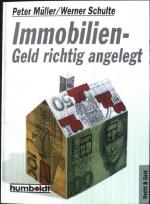 Immobilien : Geld richtig angelegt. Fachliche Beratung: Manfred Johnson, Humboldt-Taschenbuch ; 1059 : Recht & Geld