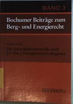 Die Investitionskontrolle nach § 4 Abs. 2 Energiewirtschaftsgesetz. Bochumer Beiträge zum Berg- und Energierecht Bd. 3