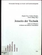 Jenseits der Technik : Arbeit im E-Business in kleinen und mittleren Unternehmen. Dortmunder Beiträge zur Sozial- und Gesellschaftspolitik ; Bd. 53