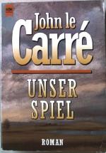 Le Carré, John: Unser Spiel : Roman. Hey