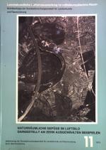 Naturräumliche Gefüge im Luftbild: Zehn ausgewählte Beispiele. Landeskundliche Luftbildauswertung im mitteleuropäischen Raum ; H. 11