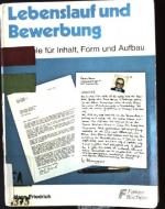 Lebenslauf und Bewerbung : Beispiele für Inhalt, Form u. Aufbau. Die Falken-Bücherei ; Bd. 0428