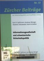 Informationsgesellschaft und schweizerische Sicherheitspolitik. Zürcher Beiträge zur Sicherheitspolitik  und Konfliktforschung ; Nr. 53